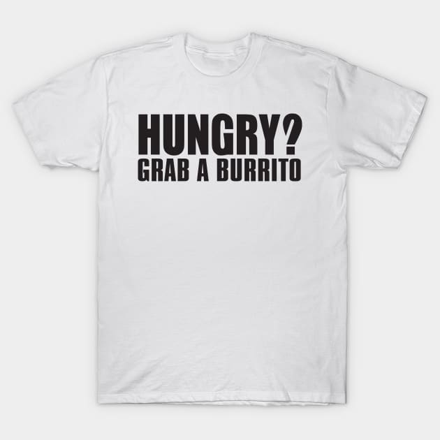 Hungry? Grab a Burrito T-Shirt by shopbudgets